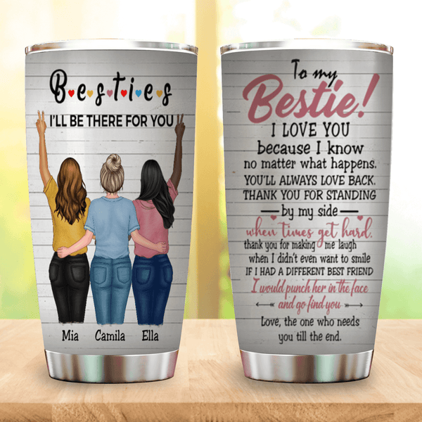 20oz Besties - I'll Be There For You - Personalized Tumbler - Gift For Best Friends